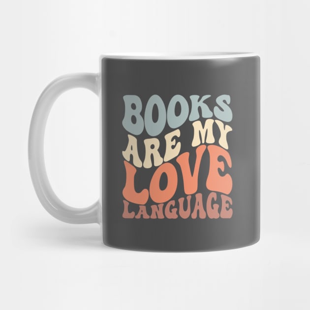 Books Are My Love Language T-Shirt by MaypopHouseDesigns